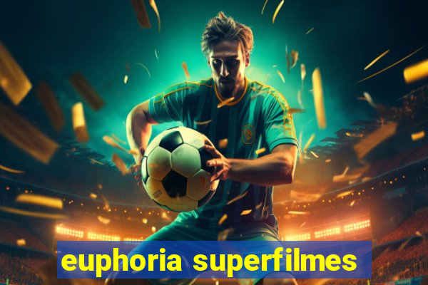 euphoria superfilmes